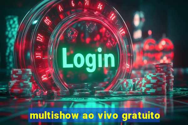 multishow ao vivo gratuito